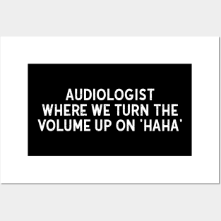 Audiologist Where We Turn the Volume Posters and Art